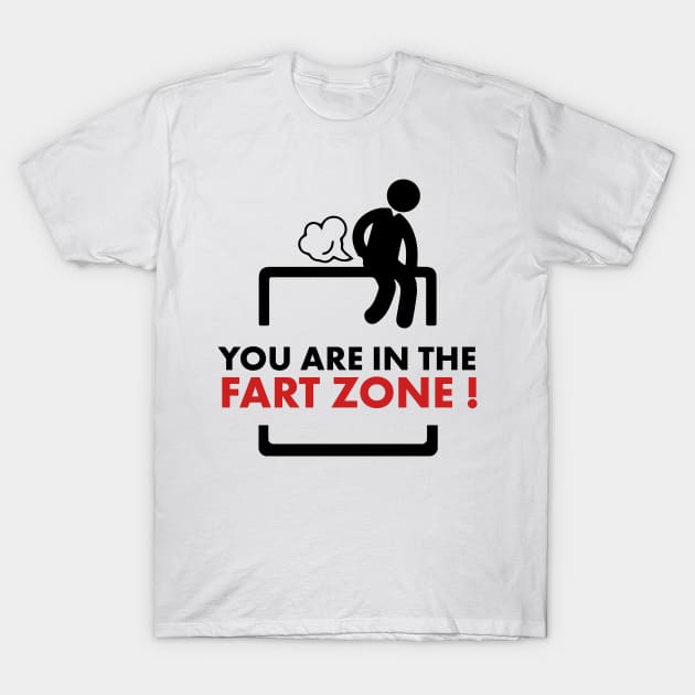 You are in the fart zone ! T-Shirt by MK3